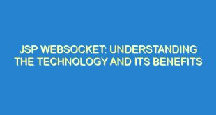 JSP WebSocket: Understanding the Technology and Its Benefits - jsp websocket understanding the technology and its benefits 2217 8 image