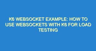 K6 Websocket Example: How to Use Websockets with K6 for Load Testing - k6 websocket example how to use websockets with k6 for load testing 2333 10 image
