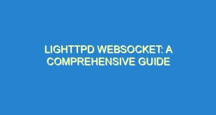 Lighttpd Websocket: A Comprehensive Guide - lighttpd websocket a comprehensive guide 1329 4 image