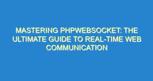 Mastering PHPWebSocket: The Ultimate Guide to Real-Time Web Communication - mastering phpwebsocket the ultimate guide to real time web communication 1941 6 image