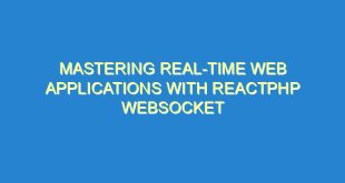 Mastering Real-Time Web Applications with ReactPHP Websocket - mastering real time web applications with reactphp websocket 2392 1 image