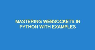 Mastering Websockets in Python with Examples - mastering websockets in python with examples 2872 6 image