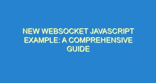 New Websocket Javascript Example: A Comprehensive Guide - new websocket javascript example a comprehensive guide 2147 2 image