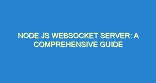Node.js WebSocket Server: A Comprehensive Guide - node js websocket server a comprehensive guide 2842 5 image