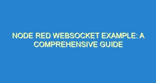 Node Red Websocket Example: A Comprehensive Guide - node red websocket example a comprehensive guide 1134 8 image