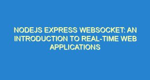 Nodejs Express Websocket: An Introduction to Real-Time Web Applications - nodejs express websocket an introduction to real time web applications 945 8 image