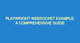 Playwright Websocket Example: A Comprehensive Guide - playwright websocket example a comprehensive guide 1992 1 image