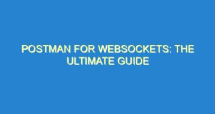 Postman for WebSockets: The Ultimate Guide - postman for websockets the ultimate guide 1575 9 image