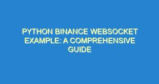 Python Binance Websocket Example: A Comprehensive Guide - python binance websocket example a comprehensive guide 1631 9 image