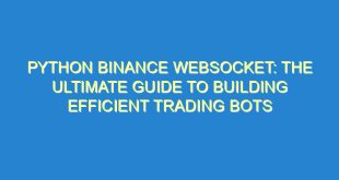 Python Binance Websocket: The Ultimate Guide to Building Efficient Trading Bots - python binance websocket the ultimate guide to building efficient trading bots 635 4 image