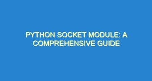 Python Socket Module: A Comprehensive Guide - python socket module a comprehensive guide 148 8 image