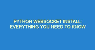 Python Websocket Install: Everything You Need to Know - python websocket install everything you need to know 1976 6 image