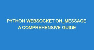 Python WebSocket on_message: A Comprehensive Guide - python websocket on message a comprehensive guide 2335 1 image