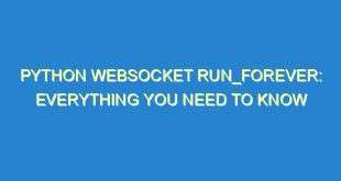 Python WebSocket run_forever: Everything You Need to Know - python websocket run forever everything you need to know 1337 2 image