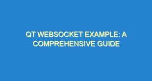 QT WebSocket Example: A Comprehensive Guide - qt websocket example a comprehensive guide 1283 10 image