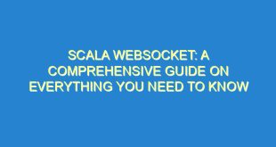 Scala Websocket: A Comprehensive Guide on Everything You Need to Know - scala websocket a comprehensive guide on everything you need to know 1372 3 image