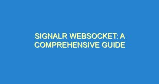 SignalR Websocket: A Comprehensive Guide - signalr websocket a comprehensive guide 473 4 image