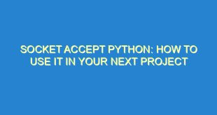 Socket Accept Python: How to Use It in Your Next Project - socket accept python how to use it in your next project 140 10 image