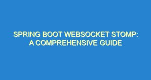Spring Boot WebSocket STOMP: A Comprehensive Guide - spring boot websocket stomp a comprehensive guide 1195 3 image