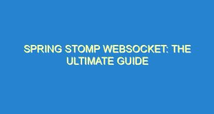Spring Stomp WebSocket: The Ultimate Guide - spring stomp websocket the ultimate guide 1536 6 image