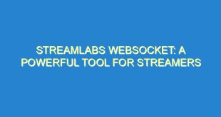 Streamlabs WebSocket: A Powerful Tool for Streamers - streamlabs websocket a powerful tool for streamers 317 4 image