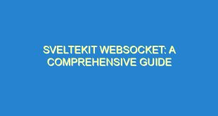 SvelteKit WebSocket: A Comprehensive Guide - sveltekit websocket a comprehensive guide 625 10 image