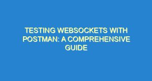Testing Websockets with Postman: A Comprehensive Guide - testing websockets with postman a comprehensive guide 1701 6 image