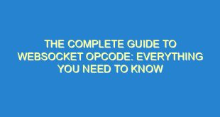 The Complete Guide to Websocket Opcode: Everything You Need to Know - the complete guide to websocket opcode everything you need to know 2850 1 image
