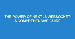 The Power of Next.js Websocket: A Comprehensive Guide - the power of next js websocket a comprehensive guide 417 3 image