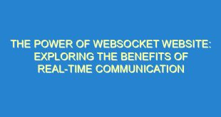 The Power of Websocket Website: Exploring the Benefits of Real-time Communication - the power of websocket website exploring the benefits of real time communication 1998 8 image