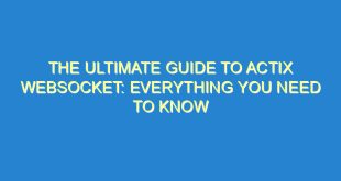 The Ultimate Guide to Actix Websocket: Everything You Need to Know - the ultimate guide to actix websocket everything you need to know 665 8 image