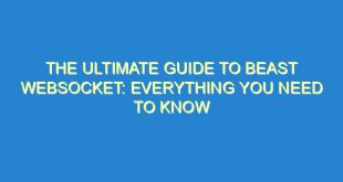 The Ultimate Guide to Beast WebSocket: Everything You Need to Know - the ultimate guide to beast websocket everything you need to know 1508 10 image