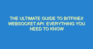 The Ultimate Guide to Bitfinex WebSocket API: Everything You Need to Know - the ultimate guide to bitfinex websocket api everything you need to know 1777 5 image