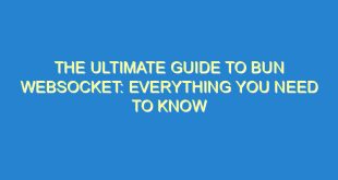The Ultimate Guide to Bun Websocket: Everything You Need to Know - the ultimate guide to bun websocket everything you need to know 2157 6 image