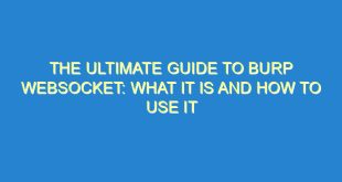 The Ultimate Guide to Burp Websocket: What It Is and How to Use It - the ultimate guide to burp websocket what it is and how to use it 1392 6 image