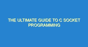The Ultimate Guide to C Socket Programming - the ultimate guide to c socket programming 32 10 image