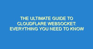 The Ultimate Guide to Cloudflare WebSocket: Everything You Need to Know - the ultimate guide to cloudflare websocket everything you need to know 2569 1 image