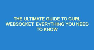 The Ultimate Guide to Curl Websocket: Everything You Need to Know - the ultimate guide to curl websocket everything you need to know 385 2 image