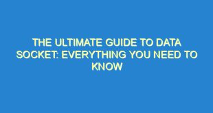 The Ultimate Guide to Data Socket: Everything You Need to Know - the ultimate guide to data socket everything you need to know 24 6 image