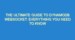 The Ultimate Guide to DynamoDB WebSocket: Everything You Need to Know - the ultimate guide to dynamodb websocket everything you need to know 1966 2 image