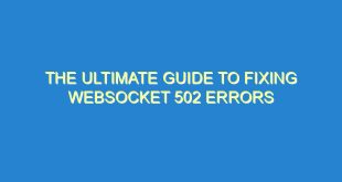 The Ultimate Guide to Fixing WebSocket 502 Errors - the ultimate guide to fixing websocket 502 errors 1972 1 image