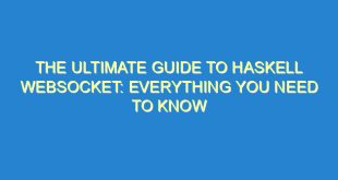 The Ultimate Guide to Haskell Websocket: Everything You Need to Know - the ultimate guide to haskell websocket everything you need to know 1432 6 image