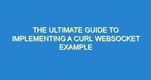 The Ultimate Guide to Implementing a Curl Websocket Example - the ultimate guide to implementing a curl websocket example 2374 8 image