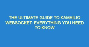 The Ultimate Guide to Kamailio WebSocket: Everything You Need to Know - the ultimate guide to kamailio websocket everything you need to know 1867 1 image