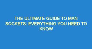 The Ultimate Guide to Man Sockets: Everything You Need to Know - the ultimate guide to man sockets everything you need to know 128 4 image