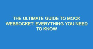 The Ultimate Guide to Mock Websocket: Everything You Need to Know - the ultimate guide to mock websocket everything you need to know 2828 8 image