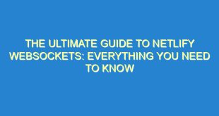 The Ultimate Guide to Netlify Websockets: Everything You Need to Know - the ultimate guide to netlify websockets everything you need to know 1557 6 image