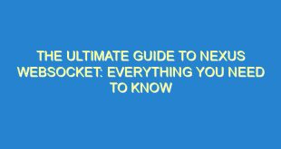 The Ultimate Guide to Nexus WebSocket: Everything You Need to Know - the ultimate guide to nexus websocket everything you need to know 1257 2 image