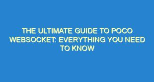 The Ultimate Guide to Poco WebSocket: Everything You Need to Know - the ultimate guide to poco websocket everything you need to know 1130 7 image