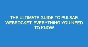 The Ultimate Guide to Pulsar Websocket: Everything You Need to Know - the ultimate guide to pulsar websocket everything you need to know 1823 5 image